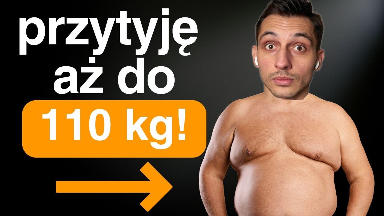 Zrobię kontrowersyjny eksperyment i przytyję aż do 110 kg!