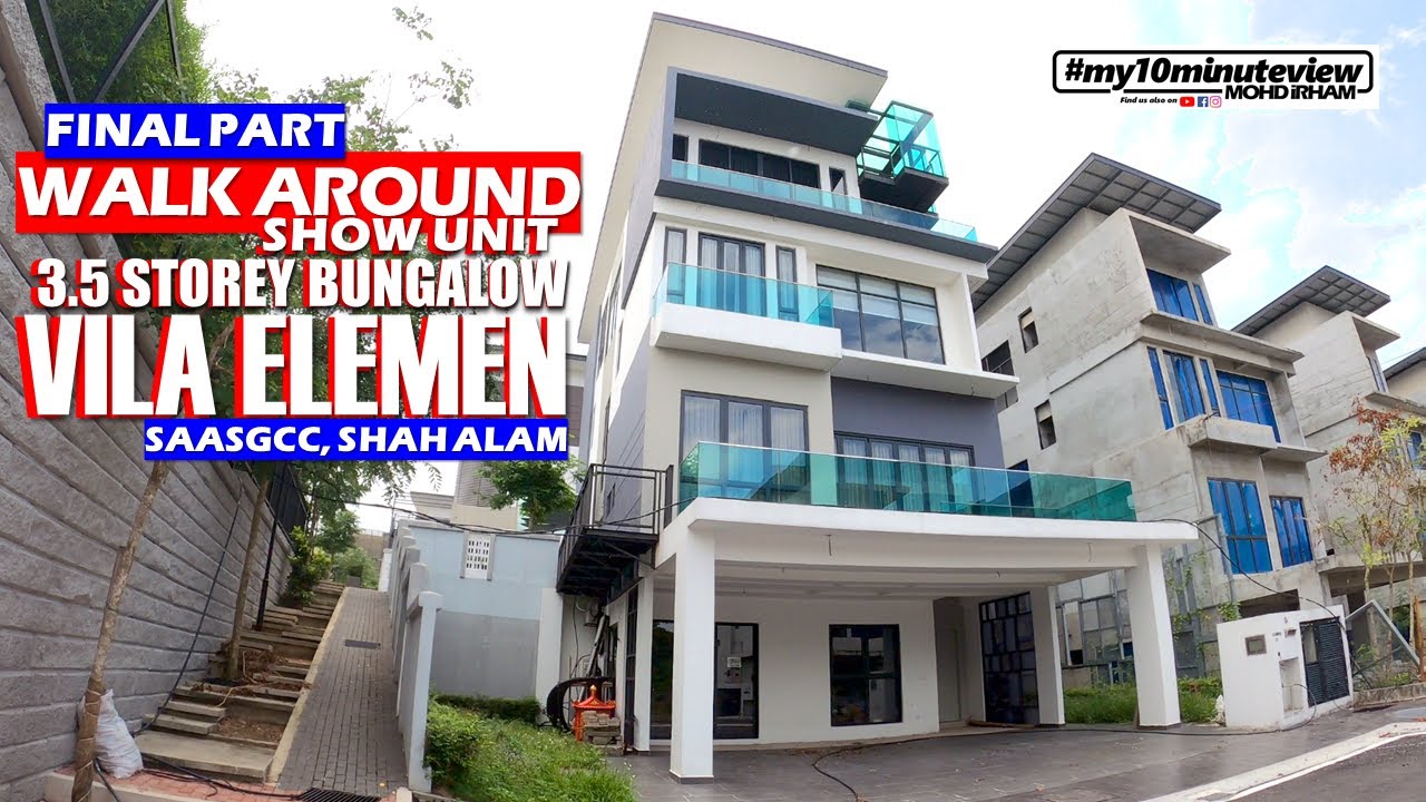 [WALK AROUND] BUNGALOW 3.5 Storey VILA ELEMEN at SAASGCC Shah Alam | Final Part