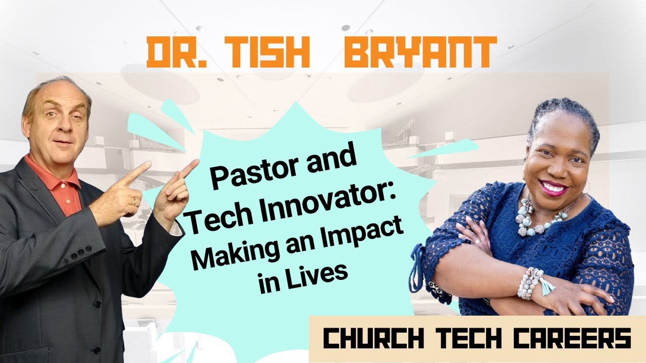 Pastor and Tech Innovator: Making an Impact in Lives with Dr. Tish Bryant Ep. 8