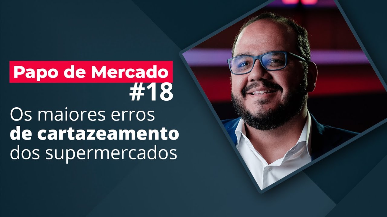 Os maiores erros de cartazeamento dos Supermercados | Papo de Mercado #18
