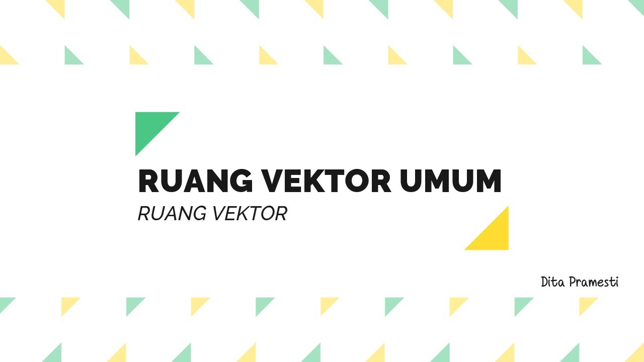 MATRIKS RUANG VEKTOR | 10 AKSIOMA RUANG VEKTOR
