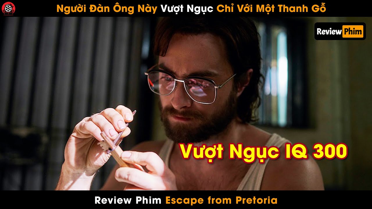 [Review Phim] Chàng Trai Vượt Ngục Chỉ Với Một Chiếc Chìa Khóa Bằng Gỗ