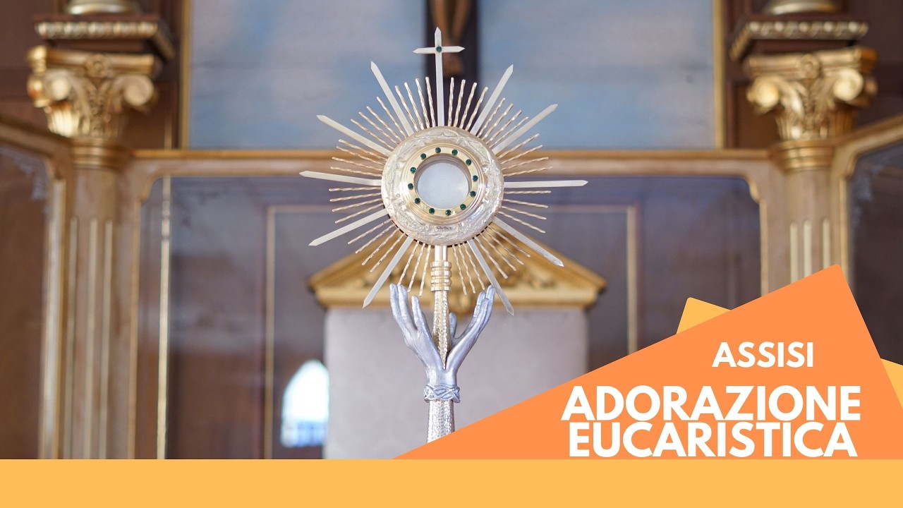 ADORAZIONE EUCARISTICA ASSISI 11.03.26