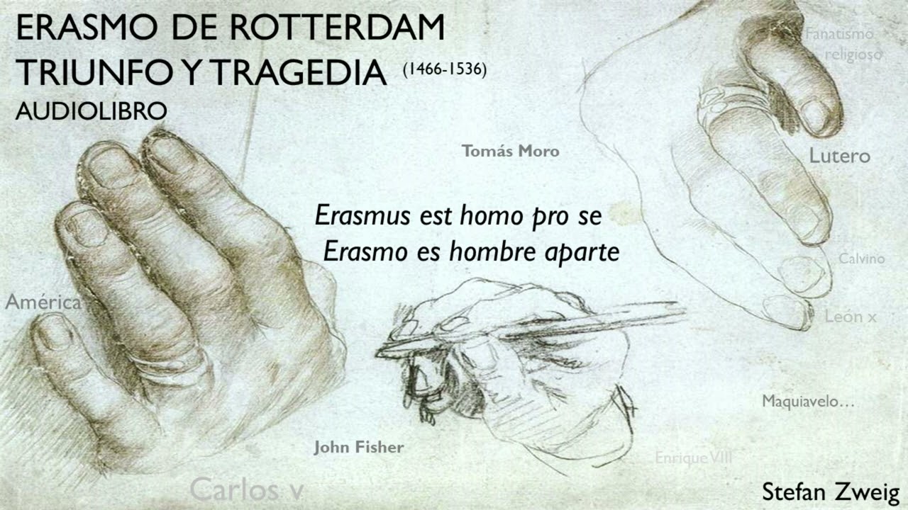 Audiolibro Completo- Erasmo de Rotterdam - Triunfo y tragedia - Stefan Zweig