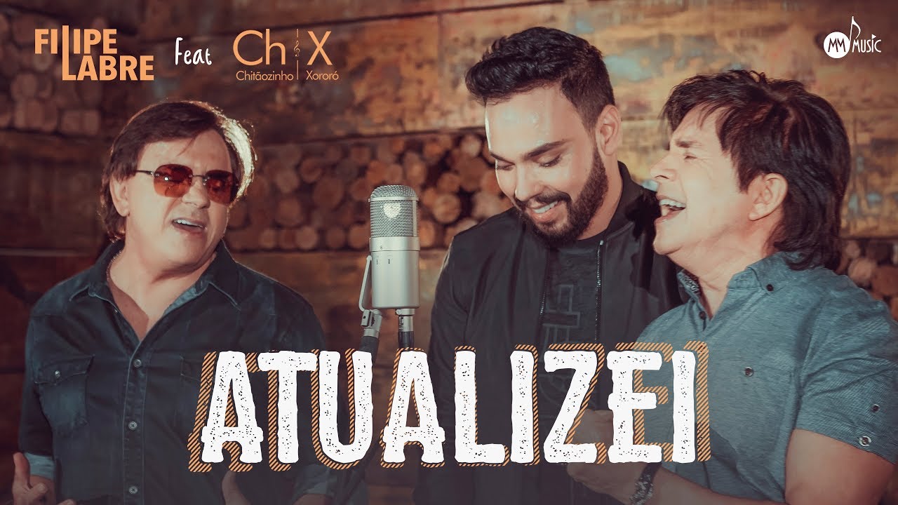 Filipe Labre - Atualizei feat. Chitãozinho e Xororó