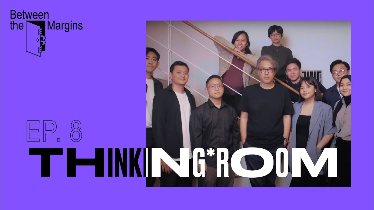 Between the Margins Ep. 08: Kekuatan sebuah Cerita dan Cerita-Cerita tentang Thinking*Room