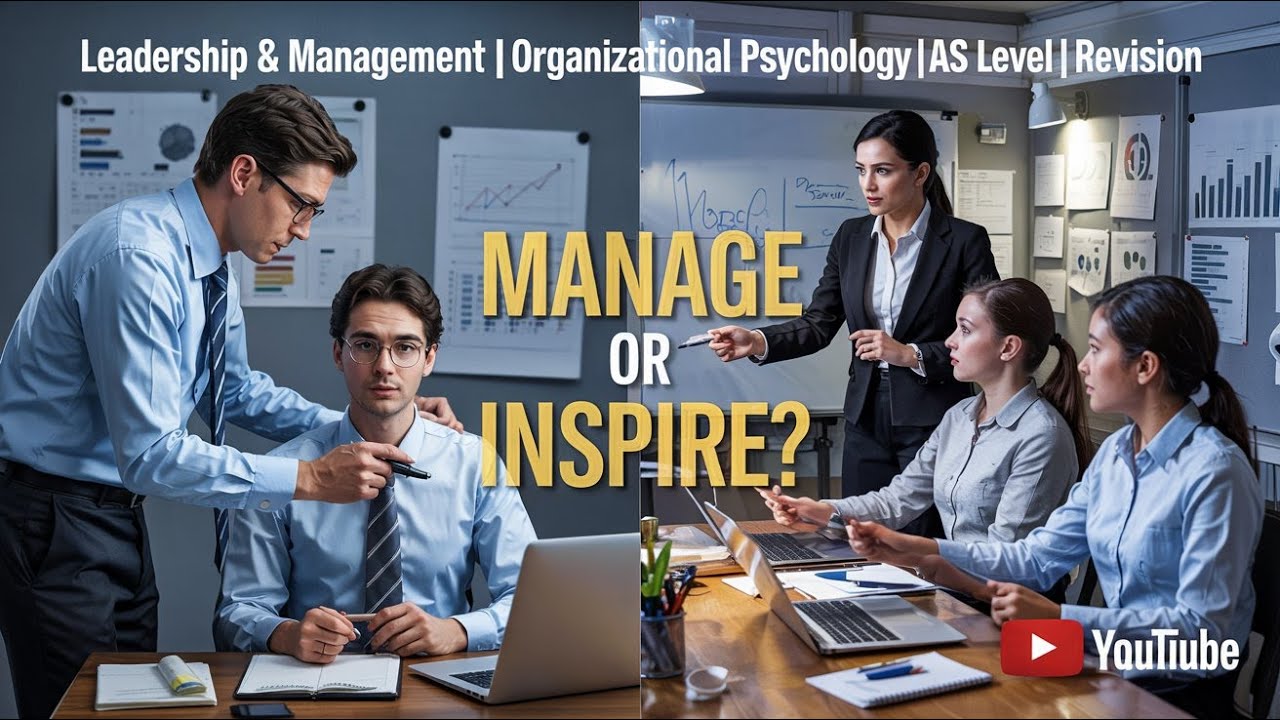 Leadership and Management: Organisational Psychology A Level 9990 Psychology
