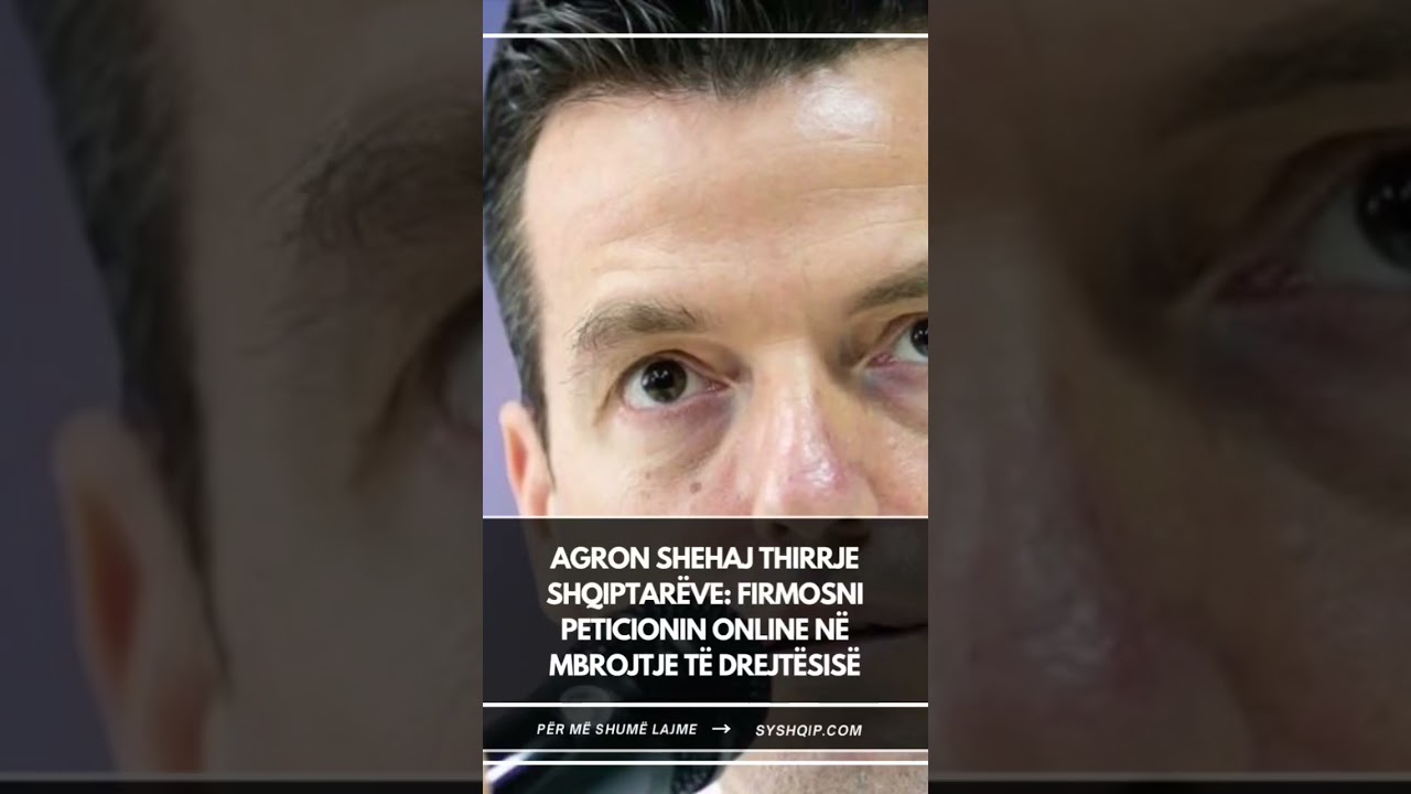 Agron Shehaj thirrje shqiptarëve: Firmosni peticionin online në mbrojtje të drejtësisë