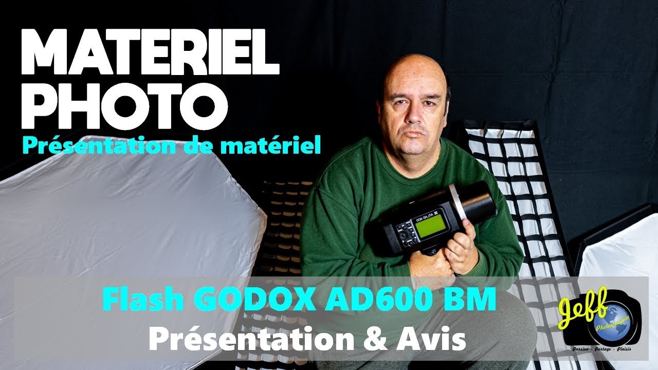 FLASH GODOX AD600 !!! POUR QUOI ? POUR QUI ? - Présentation & avis - Episode n°402