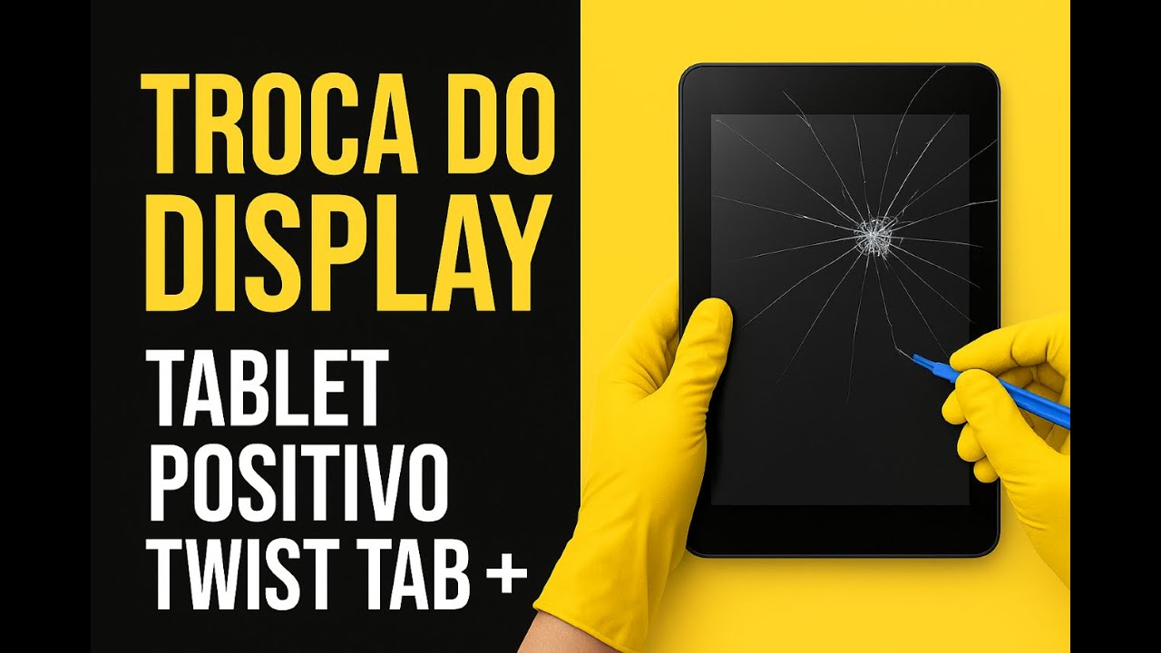Troca da Tela Tablet Positivo Twist Tab+ | Passo a Passo Completo!