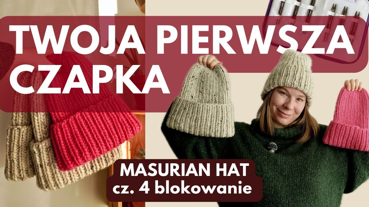 JAK zrobić swoją pierwszą CZAPKĘ na drutach? #MasurianHat &hearts; cz. 4 blokowanie &hearts; PURL