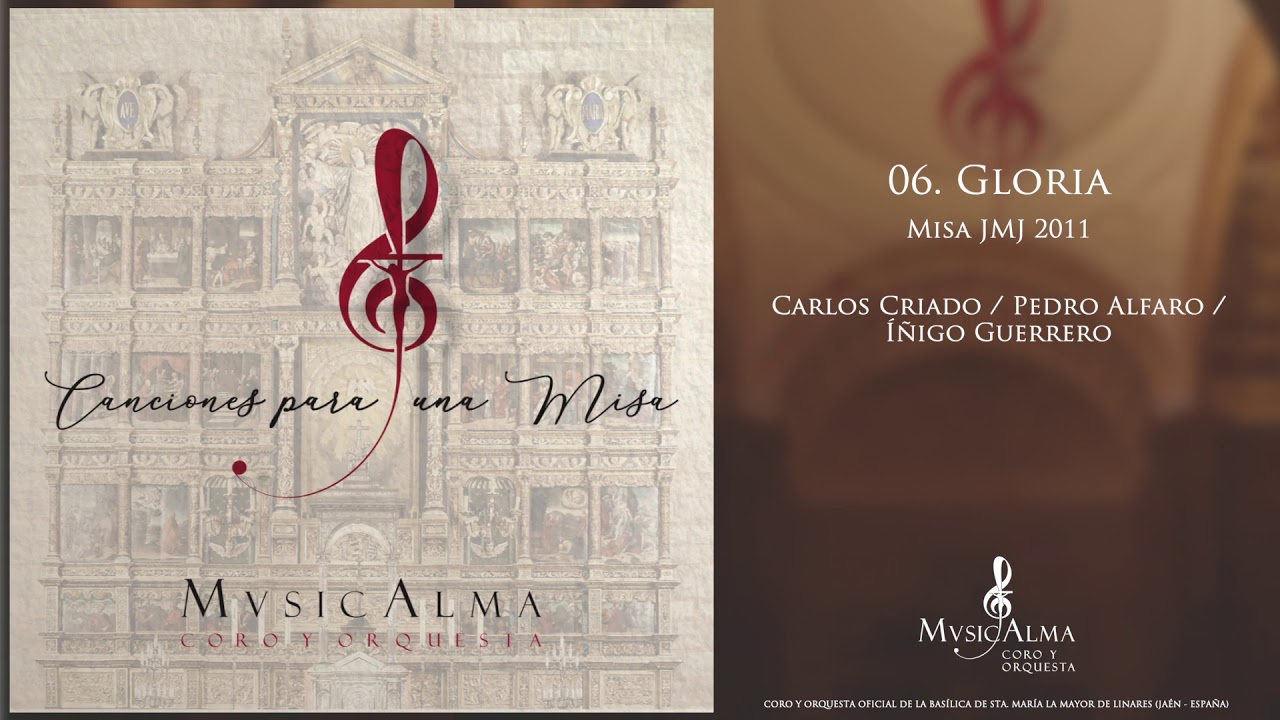 06. Gloria (Misa JMJ 2011) - C. Criado, P. Alfaro, I. Guerrero | Canciones para una Misa - MusicAlma