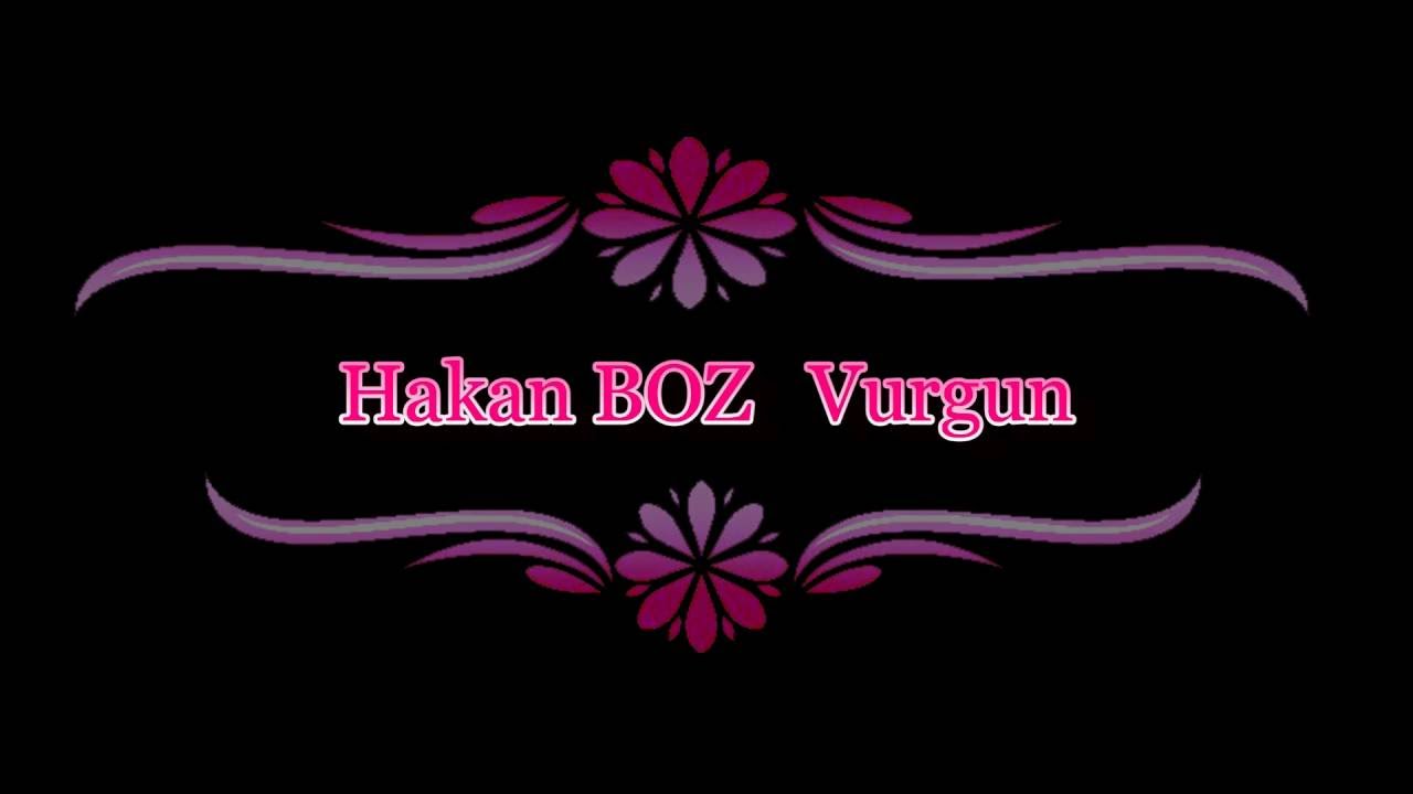 Hakan BOZ - Vurgun