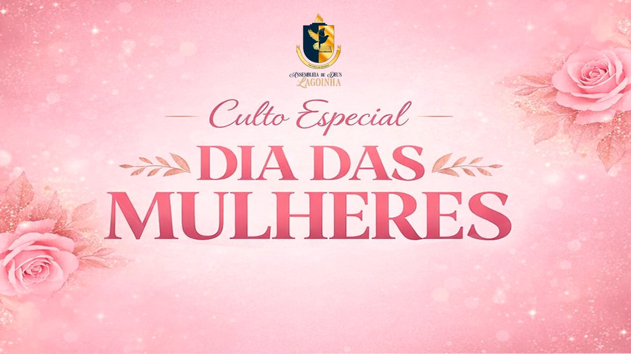 Culto Especial Dia Das Mulheres | 08/03/26