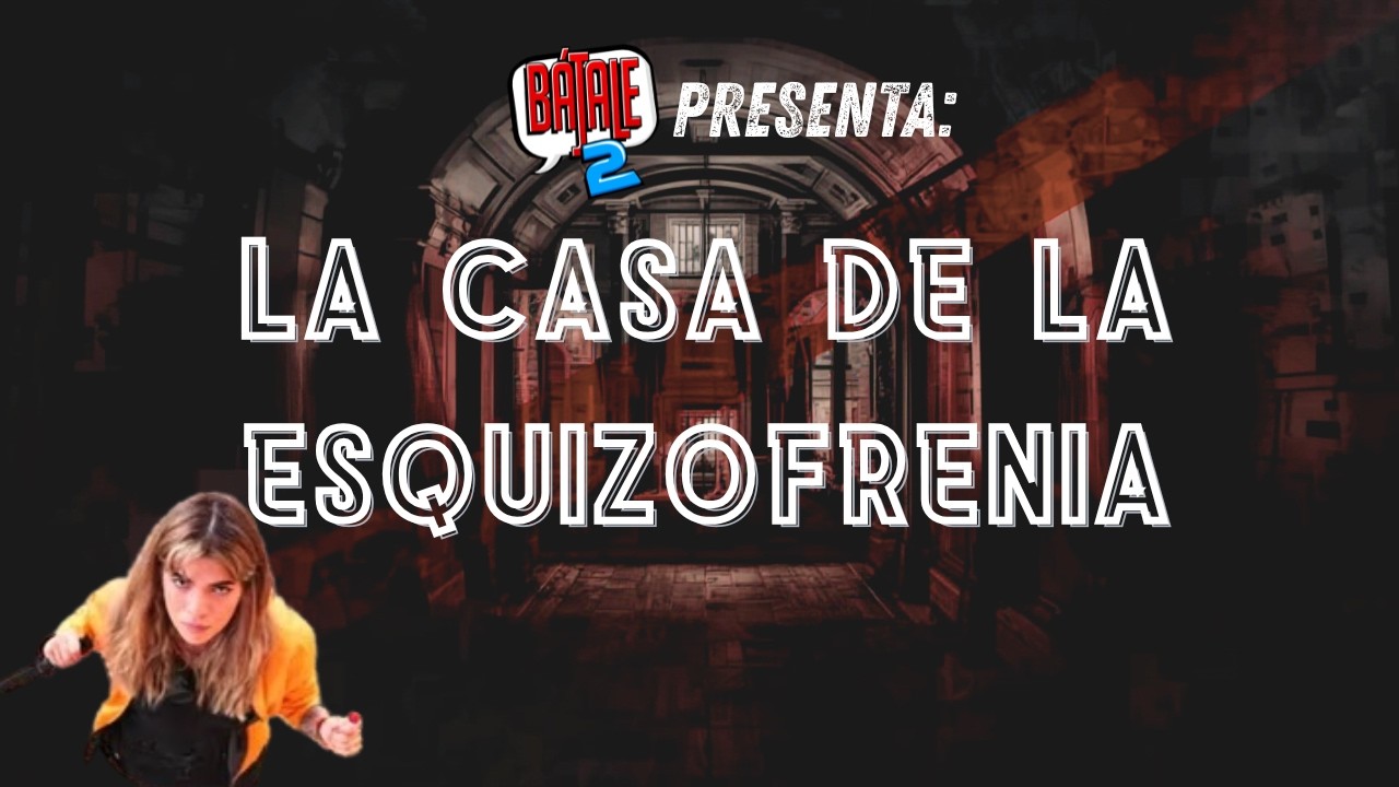La Casa de la Esquizofrenia / Bájale 2