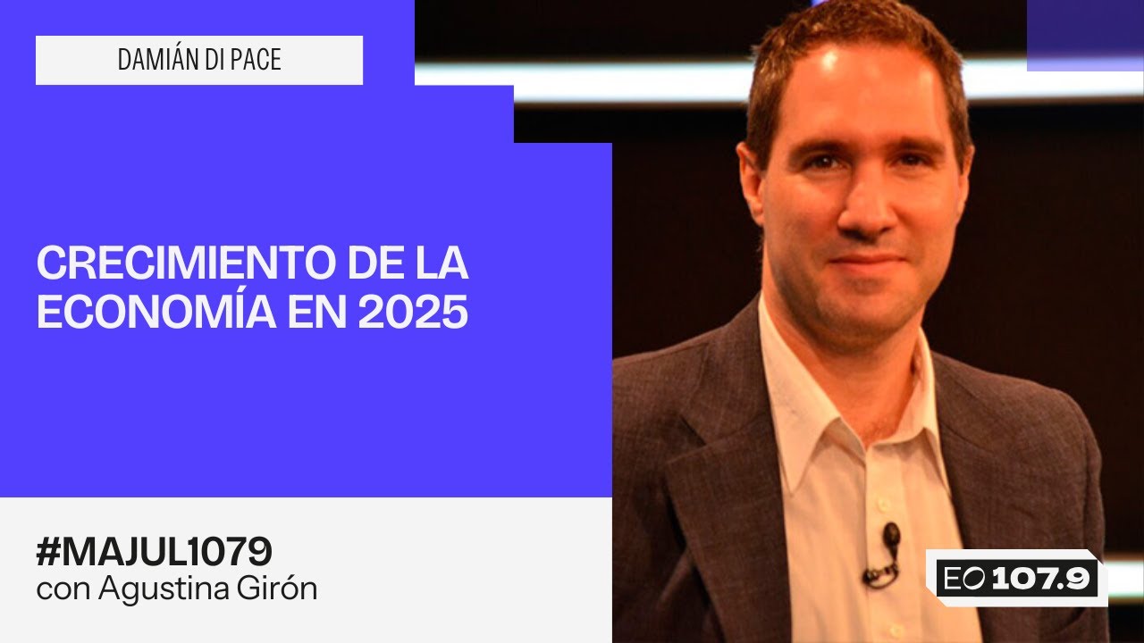 CRECIMIENTO DE LA ECONOM&Iacute;A EN 2025 - Dami&aacute;n Di Pace