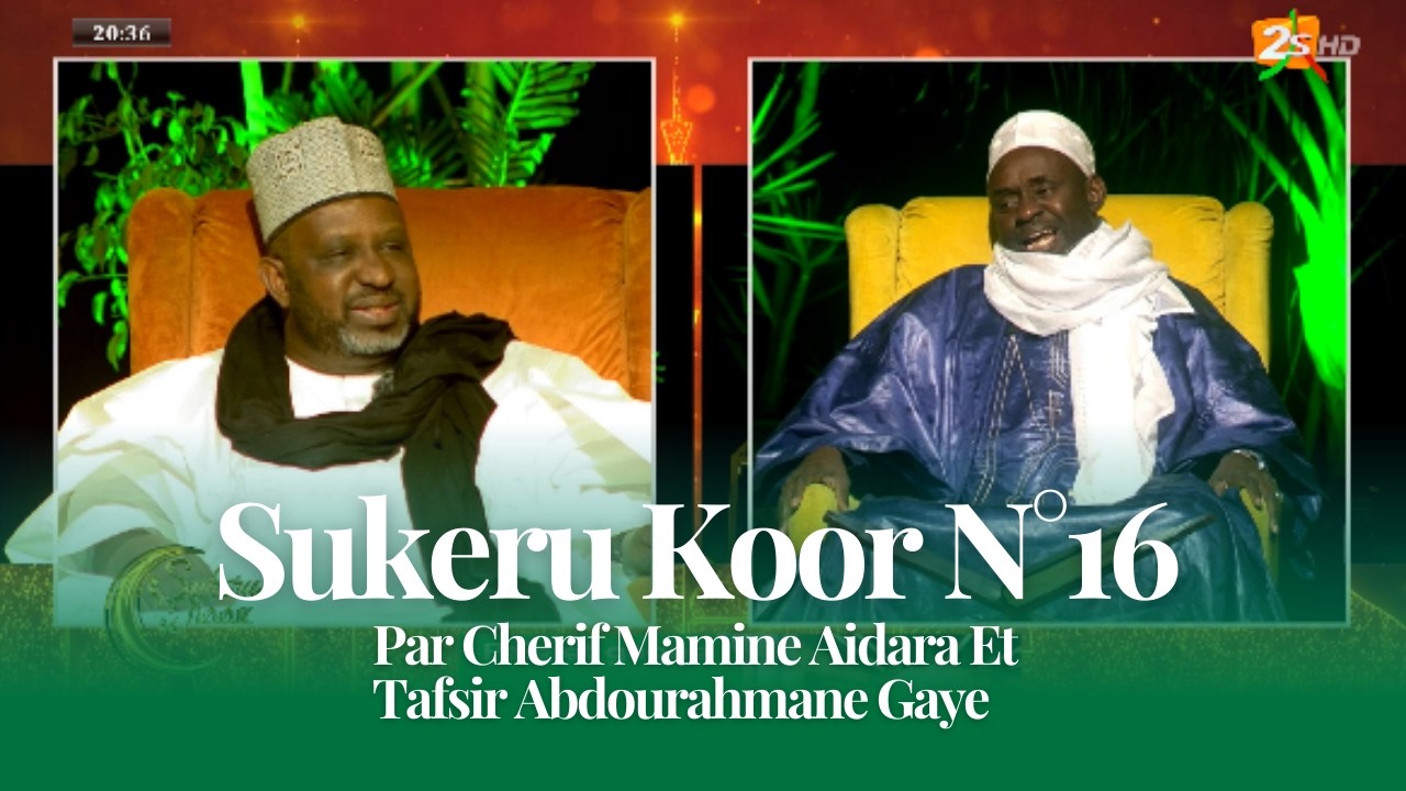 🕌Sukeru Koor N°16 - Par Cherif Mamine Aidara Et Tafsir Abdourahmane Gaye - Ven 06 Mars  2026