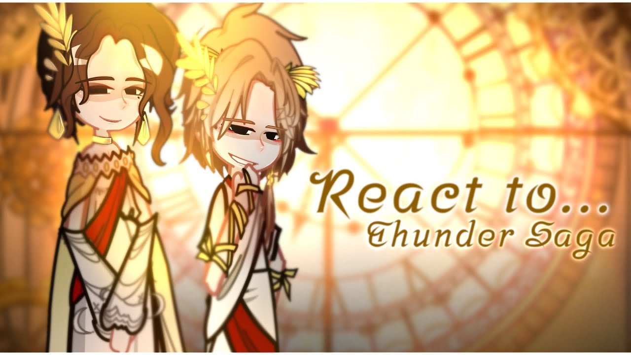 •Penelope and Telemachus[+Others] react to Thunder Saga•