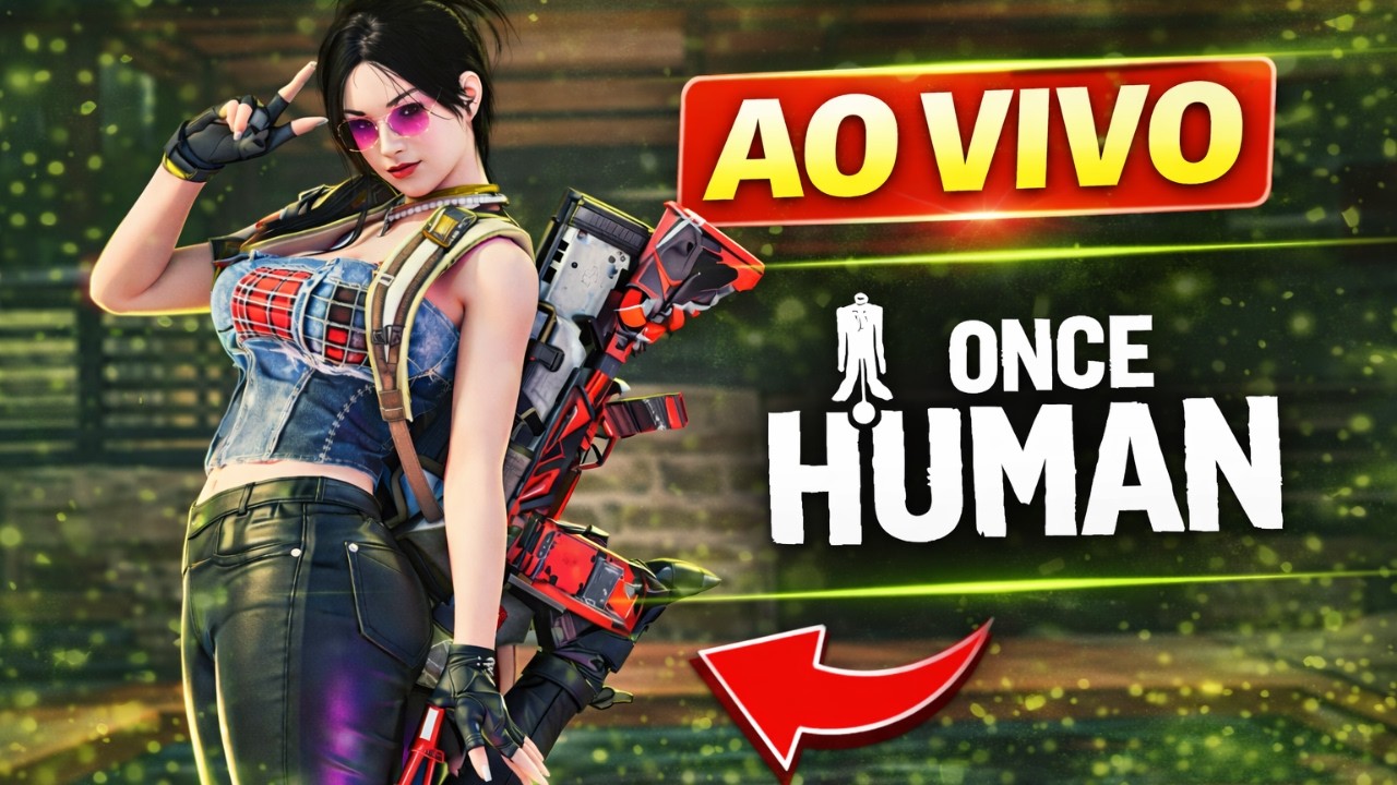 AO VIVO ONCE HUMAN DICAS RESENHAS E AQUELA JOGATINA SATISFARORIA - #oncehuman