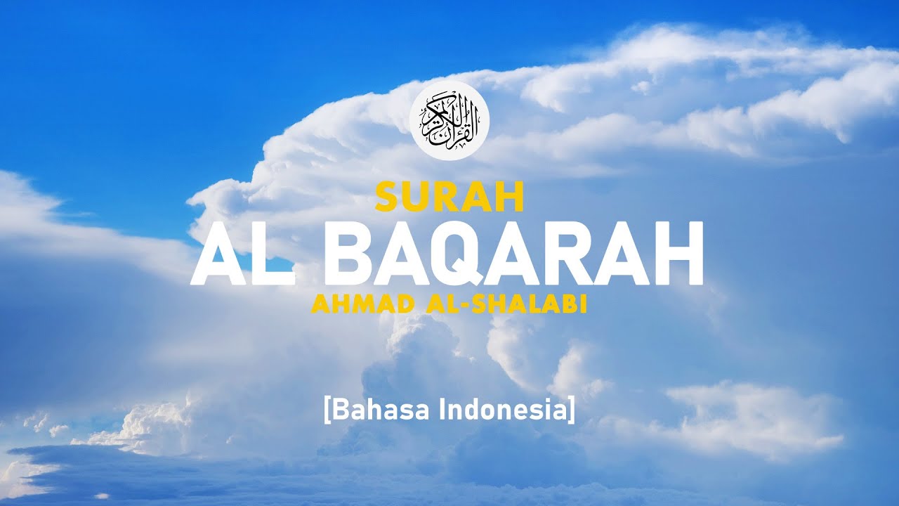 Surah Al Baqarah - Ahmad Al-Shalabi [ 002 ] I Bacaan Quran Merdu