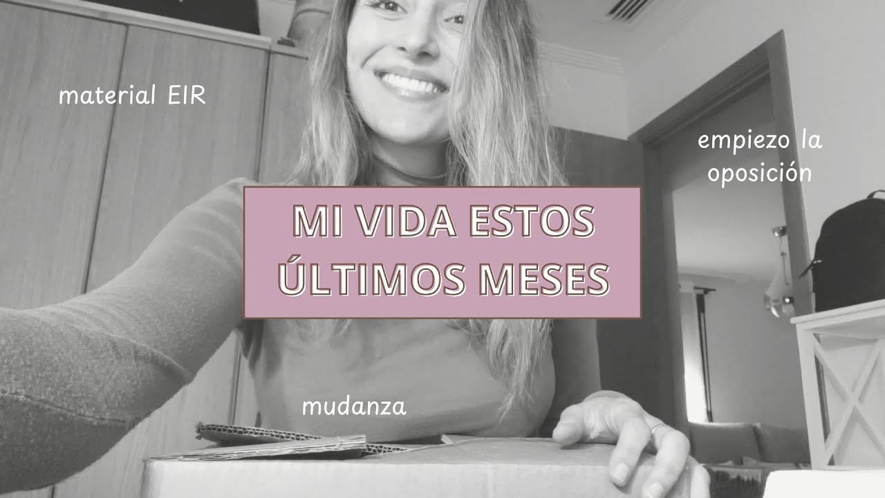 Mi vida estos últimos meses | Mudanza, empiezo EIR (te enseño el material de la academia)...
