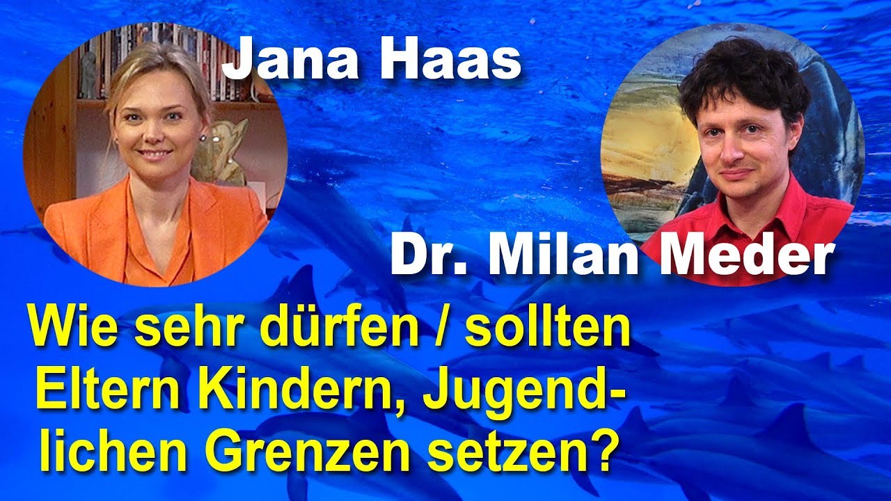 Wie sehr dürfen sollen Eltern Kindern Jugendlichen Grenzen setzen | Jana Haas | Dr. med. Milan Meder