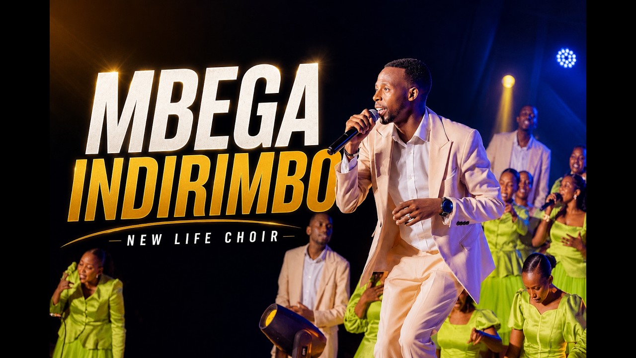 MBEGA INDIRIMBO - New Life Choir (oficjalny teledysk na żywo)