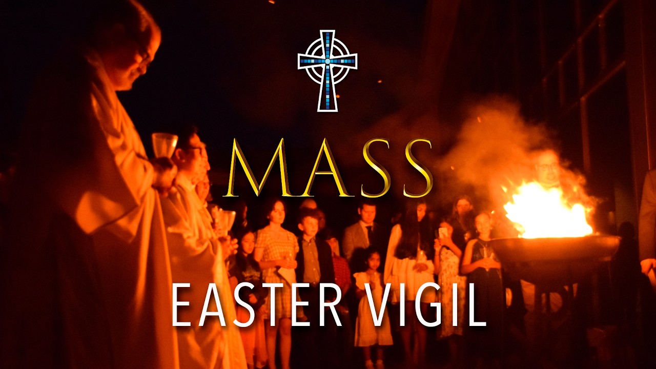 Easter Vigil - Saturday, April 4, 2026