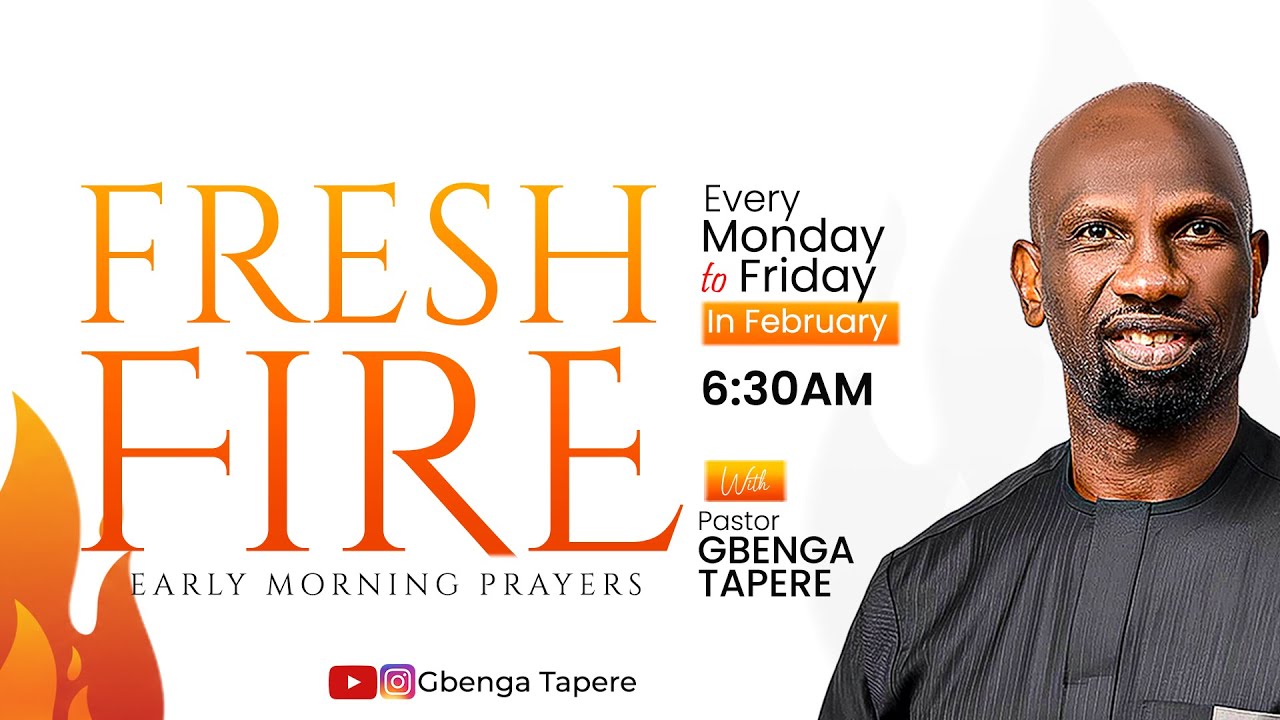 FRESH FIRE  - GBENGA TAPERE || TUES. 10TH FEBRUARY 2026