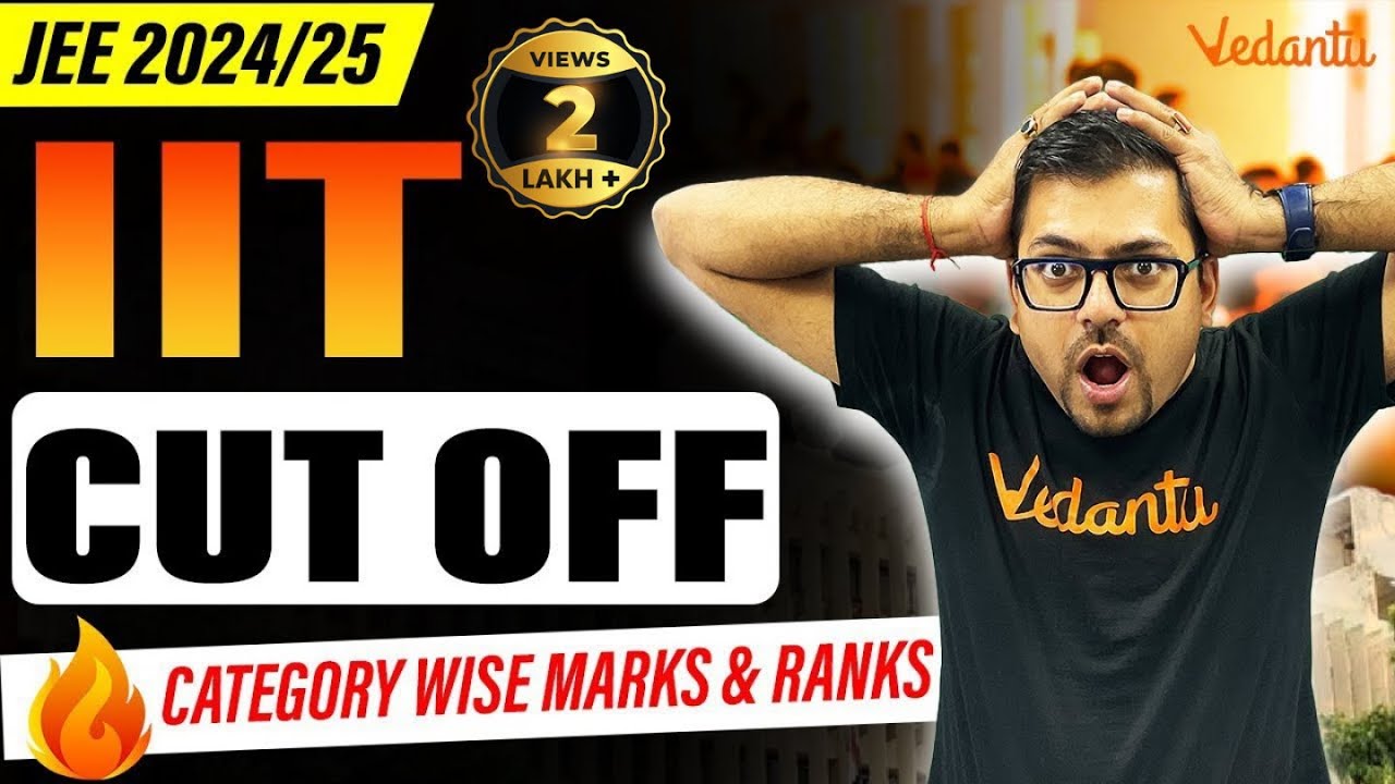 IIT Cut off for JEE 2024/25🔥| JEE Category wise Closing Marks & Ranks🔍 | Harsh Sir@Vedantu JEE Made Ejee