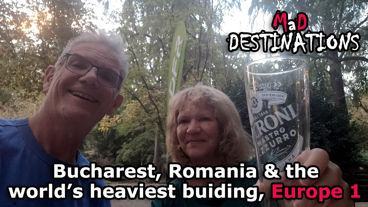 Bucharest, Romania and the world's heaviest building: Europe, pt 1