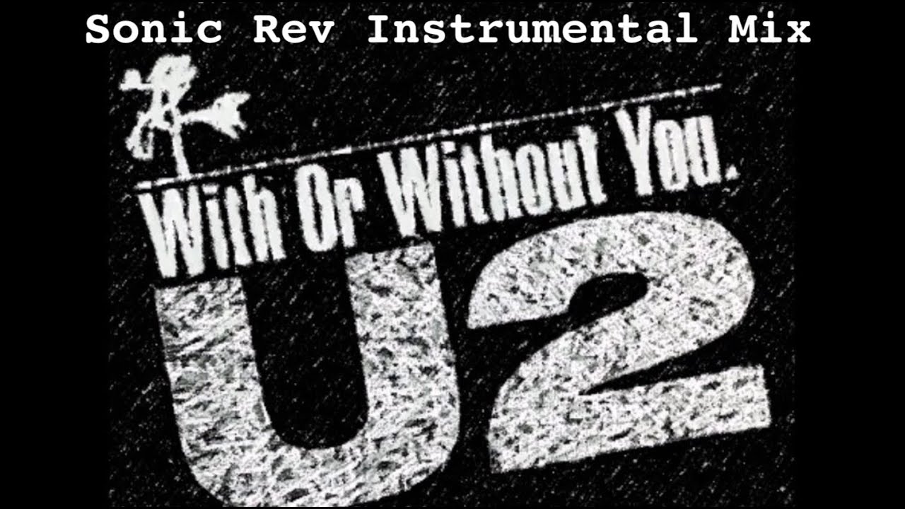 With Or Without You - Sonic Rev Instrumental Extended Mix