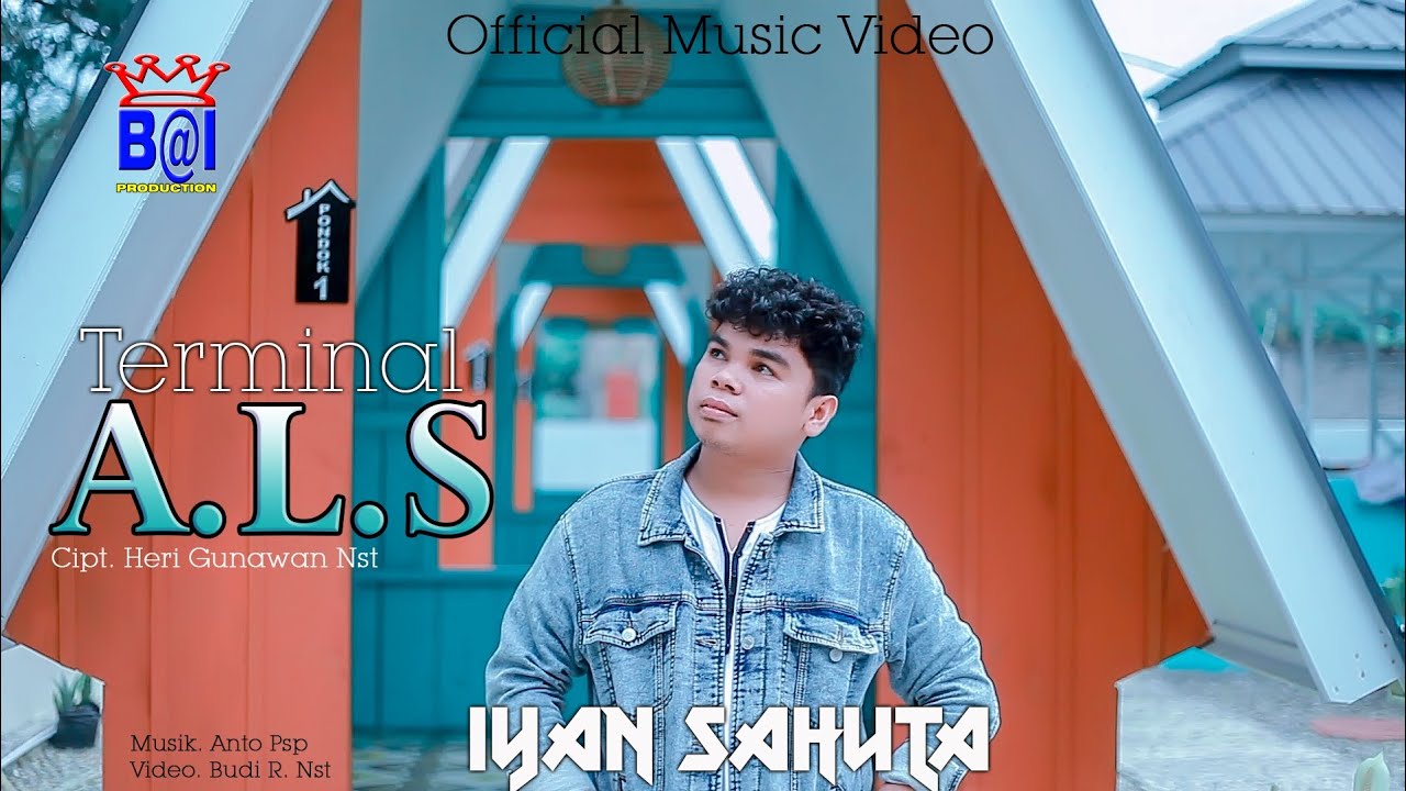 IYAN SAHUTA ~ TERMINAL ALS ( OFFICIAL MUSIC VIDEO ) BAi PRODUCTION