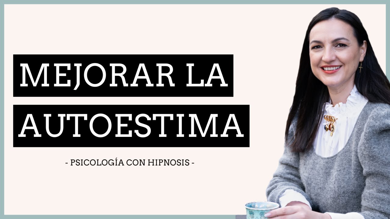 ▷ Cómo mejorar la autoestima o la confianza en uno mismo con hipnosis ericksoniana (#69)