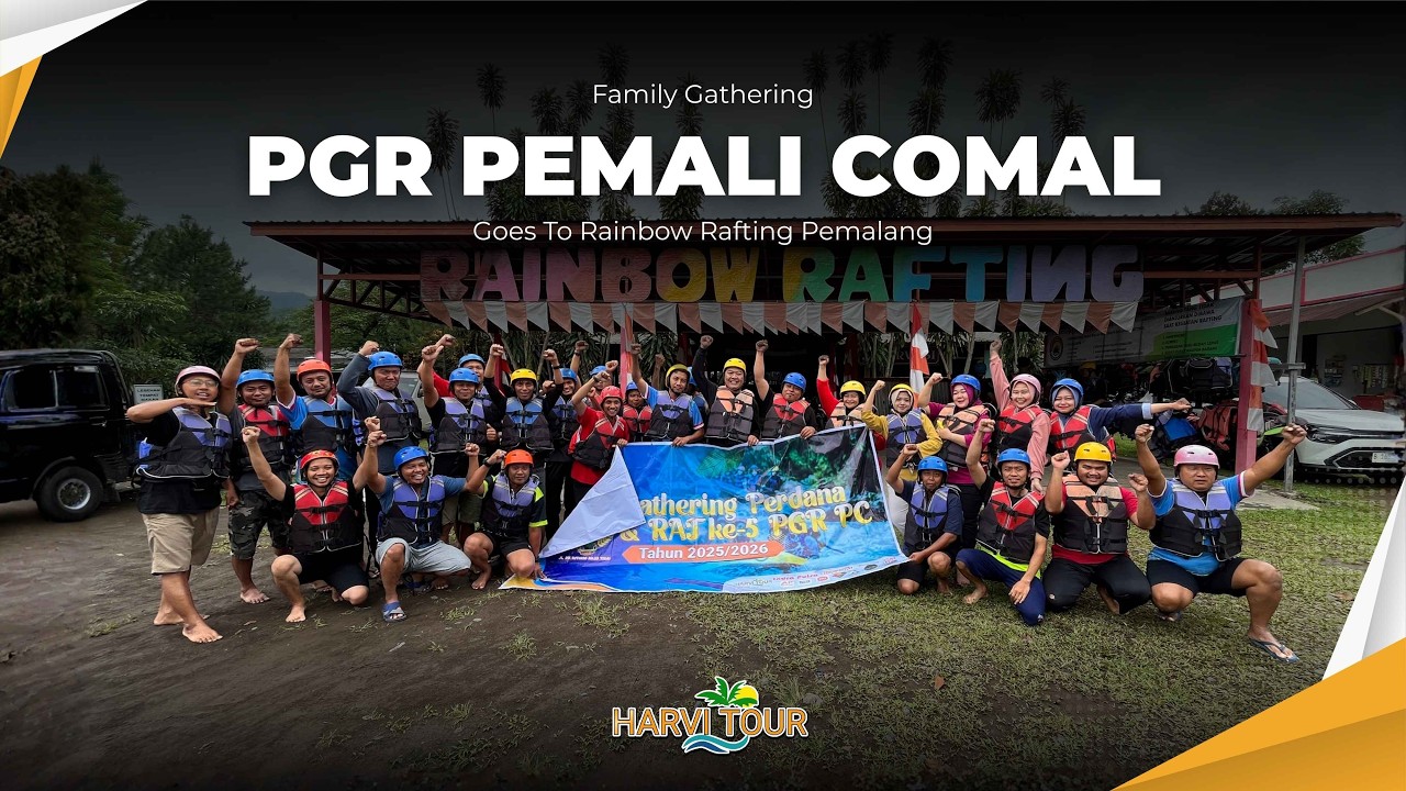 FAMILY GATHERING PGR PEMALI COMAL GOES TO RAINBOW RAFTING PEMALANG