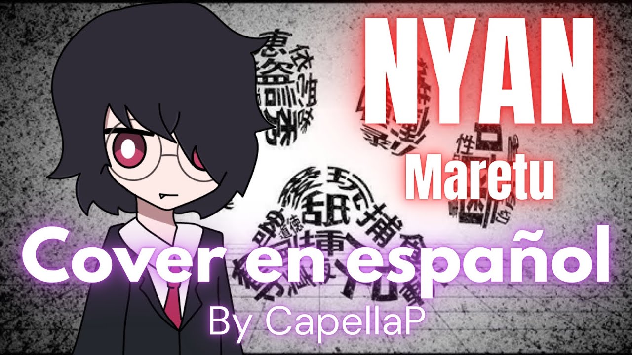[CapellaP] ニャン (NYAN) - MARETU (COVER EN ESPAÑOL)