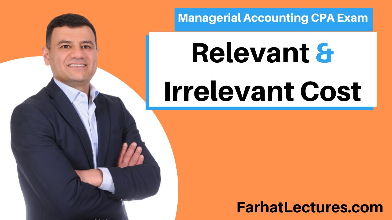Relevant & Irrelevant Cost:  Differential, Opportunity and Sunk Cost.