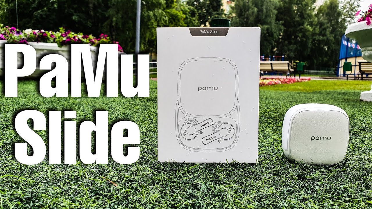 Pamu Slide &ndash; детальный обзор, лучшие TWS наушники до 65$?
