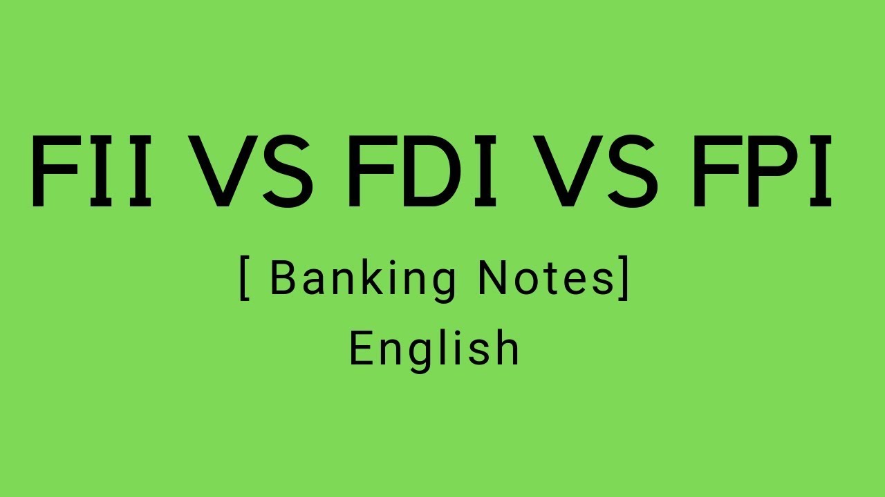 FII vs FPI vs FDI | Explained | English