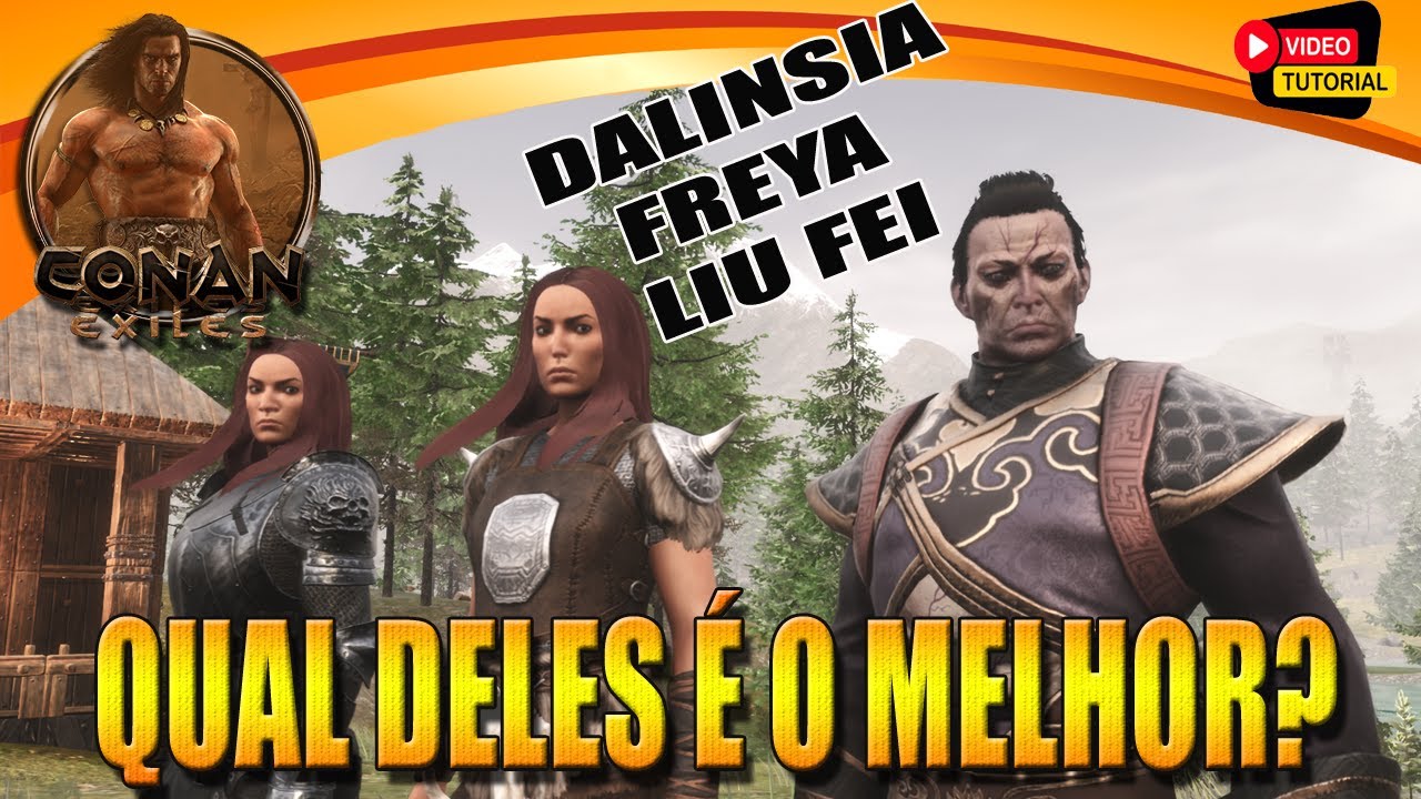 Conan Exiles - Freya, Liu Fei ou Dalinsia, qual o melhor lacaio?