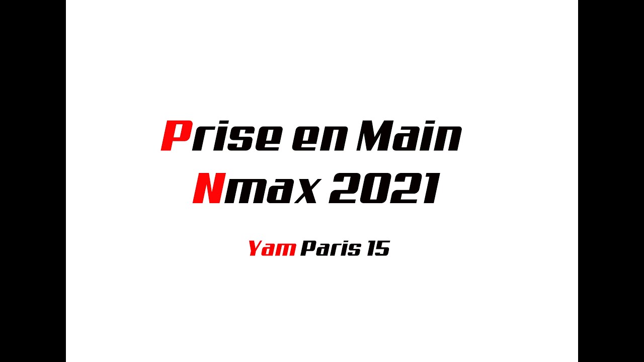 Prise en main Nmax 2021