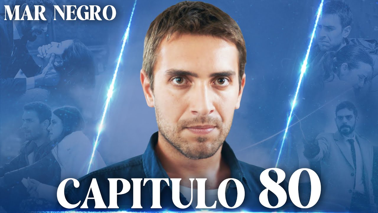 Mar Negro Cap&iacute;tulo 80 | Fugitiva