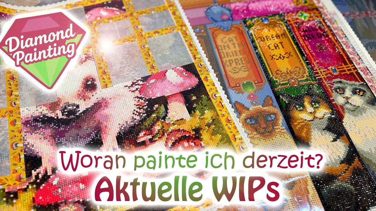 ✨🎨🖌️ Meine derzeitigen Diamond Painting WIPs🖌️🎨✨