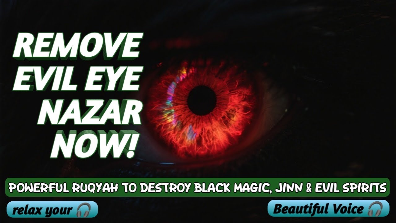 REMOVE EVIL EYE NAZAR NOW! Powerful Ruqyah to Destroy Black Magic, Jinn & Evil Spirits😈😈🎧🎧
