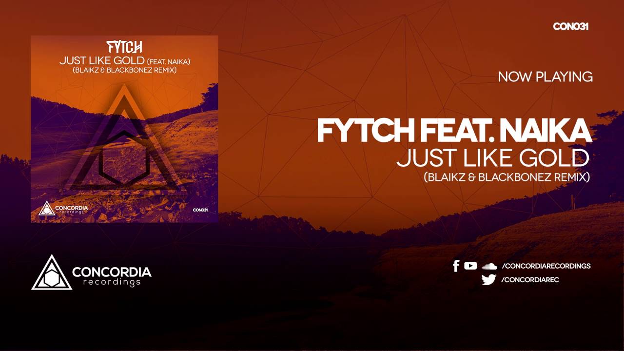 Fytch feat. Naika - Just Like Gold (Blaikz & BlackBonez Remix)
