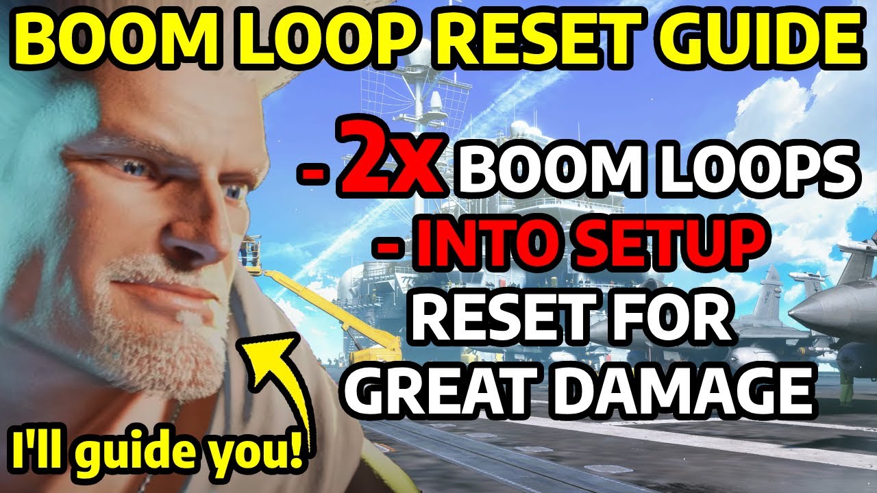 SF6 GUILE GUIDE: BOOM LOOPS RESET GUIDE / SETUP INTO BIG BOOM LOOP DAMAGE