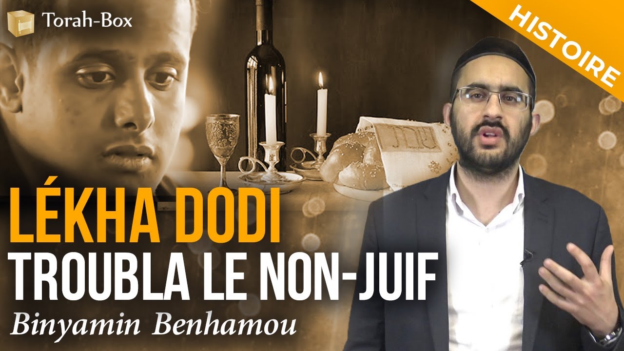 Lékha Dodi, le chant qui troubla le non-Juif (Binyamin Benhamou)