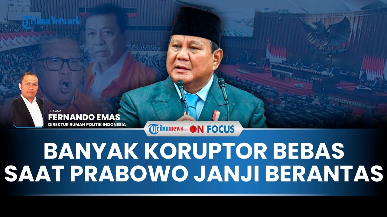 [FULL] Janji Prabowo Tumpas Korupsi saat Ramai Koruptor Bebas, Pakar: Jangan Jadi Presiden Omon-omon