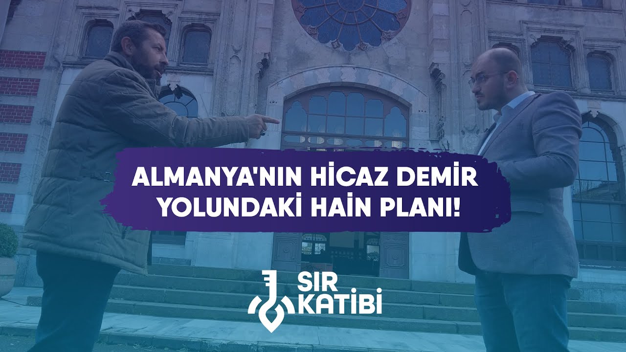 Almanya'nın Hicaz Demir Yolundaki Hain Planı! - Şeref Yumurtacı & Ahmet Anapalı