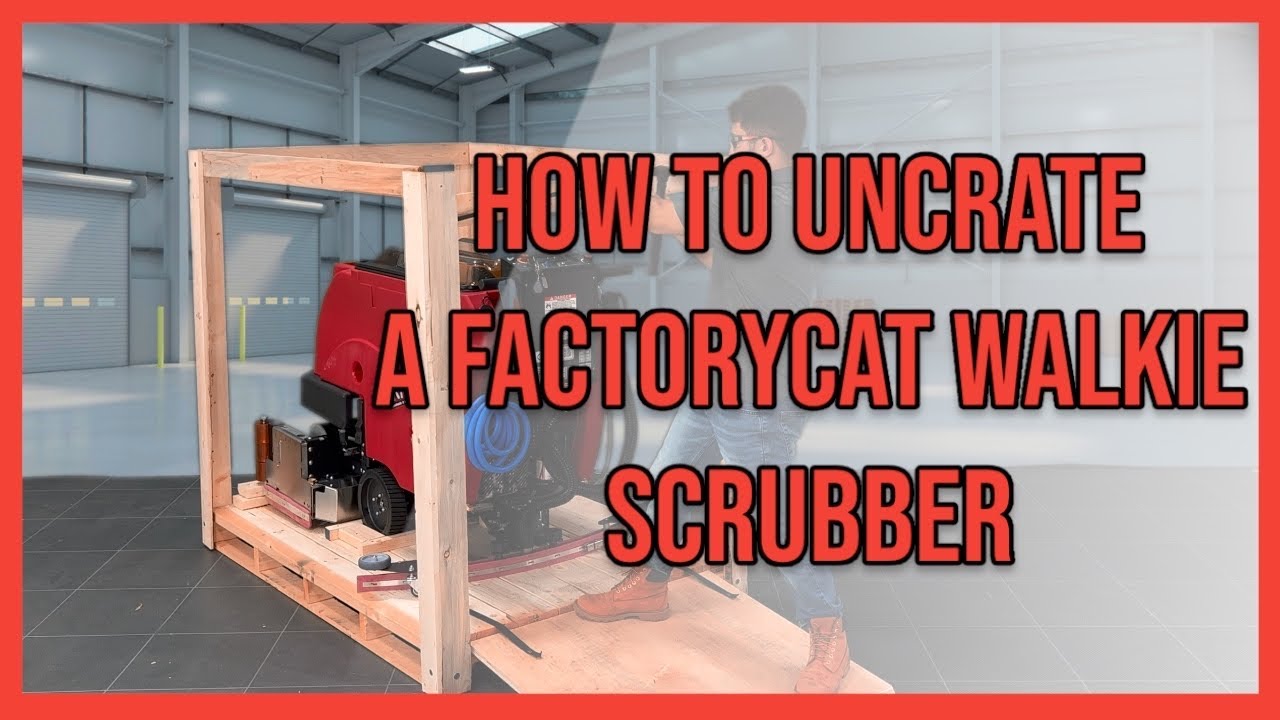 How to uncrate a Factorycat Walk Behind Scrubber